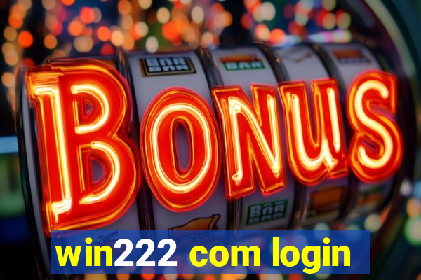 win222 com login